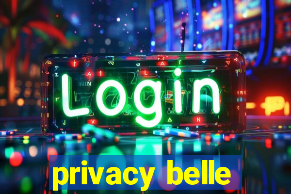 privacy belle